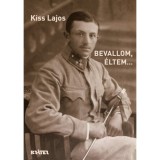 Bevallom, &eacute;ltem - Kiss Lajos