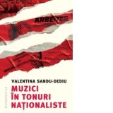 Muzici in tonuri nationaliste - Valentina Sandu-Dediu