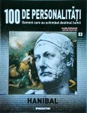 100 de personalitati. Oameni care au schimbat destinul lumii. Hannibal, numarul