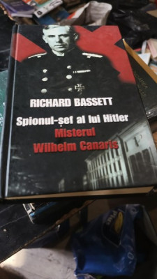 Spionul Sef al lui Hitle - Richard Bassett foto