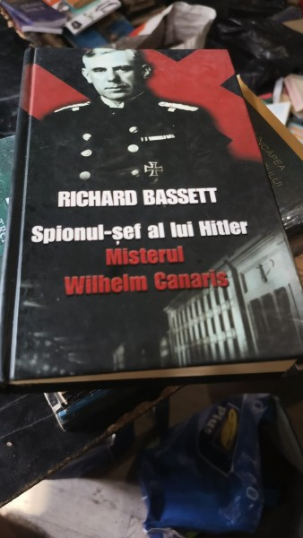 Spionul Sef al lui Hitle - Richard Bassett