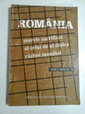 ROMANIA-MARELE SACRIFICAT AL CELUI DE AL DOILEA RAZBOI MONDIAL. DOCUMENTE VOL I - MARIN RADU MOCANU