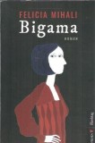 Bigama - Felicia Mihali