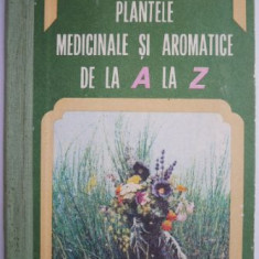 Plantele medicinale si aromatice de la A la Z – Ovidiu Bojor