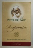 RESPIRATIA de PETER DEUNOV - FIECARE INSPIRATIE ESTE IUBIRE , 2020