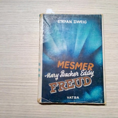 Tamaduirea prin Spirit - MESMER, MARY BAKER-EDDY, SIGMUND FREUD - Stefan Zweig