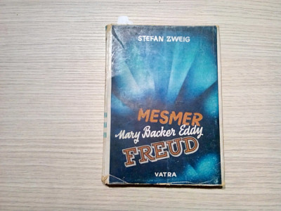 Tamaduirea prin Spirit - MESMER, MARY BAKER-EDDY, SIGMUND FREUD - Stefan Zweig foto
