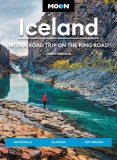 Moon Iceland: With a Road Trip on the Ring Road: Waterfalls, Glaciers &amp; Hot Springs
