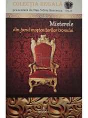 Dan-Silviu Boerescu - Misterele din jurul mostenitorilor tronului (Editia: 2018) foto