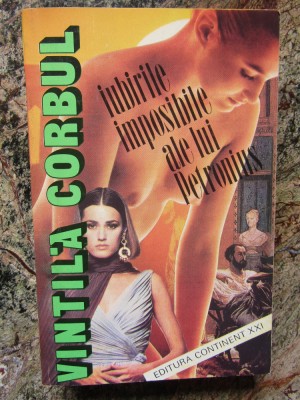 VINTILA CORBUL - IUBIRILE IMPOSIBILE ALE LUI PETRONIUS AUTOGRAF foto