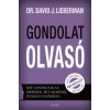 Gondolatolvas&oacute; - Mit gondolnak az emberek, mit akarnak, &eacute;s kik is val&oacute;j&aacute;ban. - Dr. David J. Lieberman