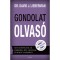 Gondolatolvas&oacute; - Mit gondolnak az emberek, mit akarnak, &eacute;s kik is val&oacute;j&aacute;ban. - Dr. David J. Lieberman