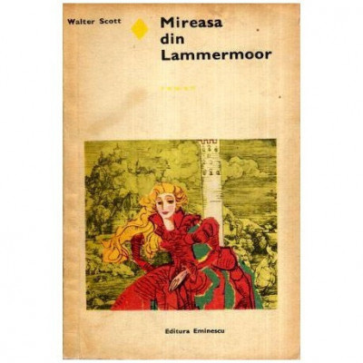 Walter Scott - Mireasa din Lammermoor - roman - 114522 foto