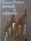 JURNALE DE CALATORIE-GUSTAVE FLAUBERT