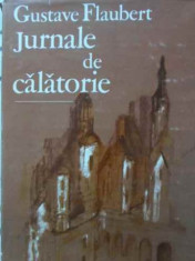 JURNALE DE CALATORIE-GUSTAVE FLAUBERT foto