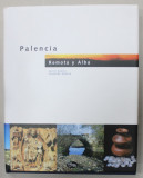 PALENCIA , REMOTA Y ALBA de JAVIER AYARZA e FERNANDO ZAMORA , ALBUM CU TEXT IN LIMBA SPANIOLA , 1998 ,