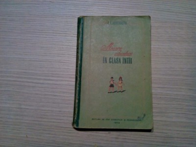MUNCA EDUCATIVA IN CLASA INTII - A. E. Adrianova - 1956, 220 p. foto