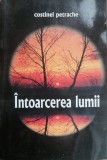 &Icirc;NTOARCEREA LUMII - COSTINEL PETRACHE, cu dedicația autorului