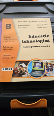 EDUCATIE TEHNOLOGICA CLASA A VIII A FELICIA VISAN MIHAI NEDELCU EDITURA SIGMA foto