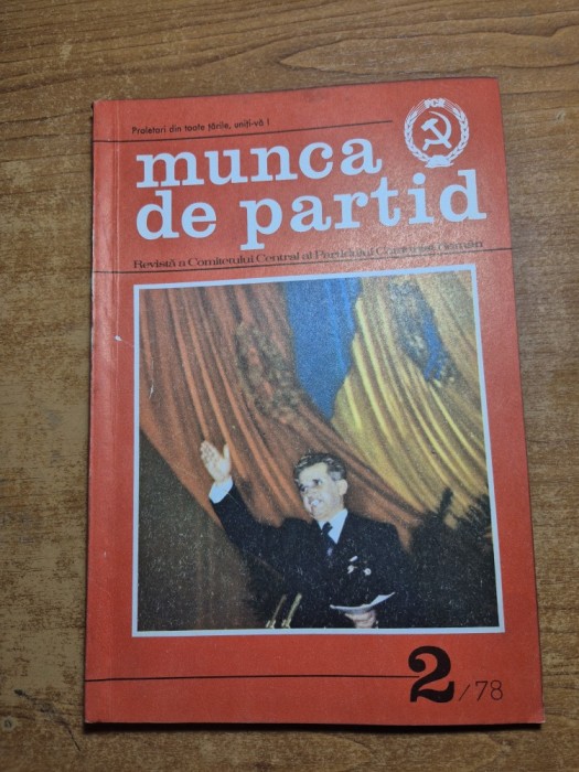 revista munca de partid - februarie 1978 - revista a comitetului central al partidului comunist roman