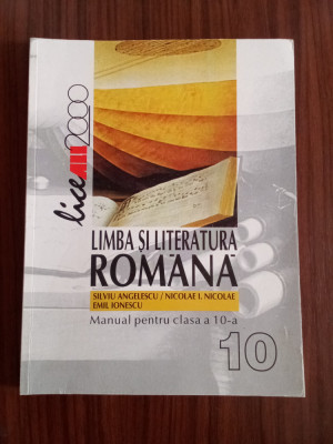 Limba și literatura rom&amp;acirc;nă - MANUAL PENTRU CLASA a 10-a-Silviu Anghelescu foto