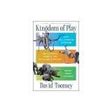 Kingdom of Play: What Ball-Bouncing Octopuses, Belly-Flopping Monkeys, and Mud-Sliding Elephants Reveal about Life Itself