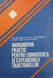 Indrumator practic pentru conducerea si exploatarea tractoarelor - Grigore Caraciugiuc, Ion Demetrescu
