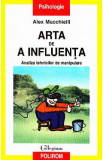 Arta de a influenta - Alex Mucchielli