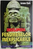 Enciclopedia fenomenelor inexplicabile &ndash; Jerome Clark