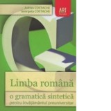 Limba romana - O gramatica sintetica pentru invatamantul preuniversitar