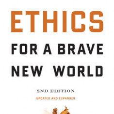 Ethics for a Brave New World, Second Edition