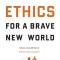 Ethics for a Brave New World, Second Edition