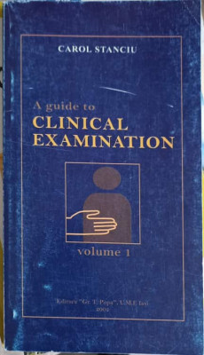 A GUIDE TO CLINICAL EXAMINATION VOL.1-CAROL STANCIU foto