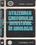 Cumpara ieftin Utilizarea Grefonului Intestinal in Urologie - Filimon Cicerone, Junimea 1979, 264 pagini, Medicina, Iasi
