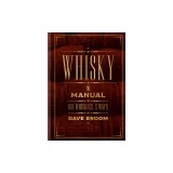 Whisky: The Manual: 102 Whiskies, 5 Ways