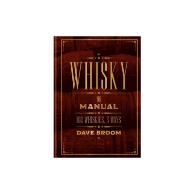 Whisky: The Manual: 102 Whiskies, 5 Ways foto