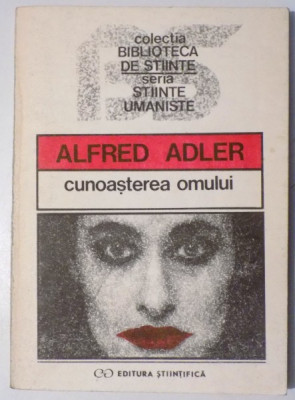 CUNOASTEREA OMULUI de ALFRED ADLER , 1991 * PREZINTA PETE foto