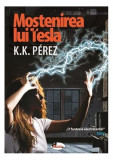 Moștenirea lui Tesla - Paperback brosat - K.K. Perez - Aramis