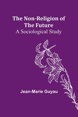 The Non-religion of the Future: A Sociological Study foto