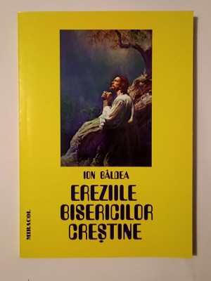 Ion B&amp;acirc;ldea - Ereziile bisericilor creștine foto