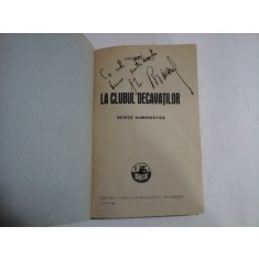 LA CLUBUL DECAVATILOR (schite humoristice) - GH. BRAESCU (dedicatie si autograf) - editura Cartea Romaneasca Bucuresti, 1929