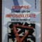 Despre imposibilitate Limitele stiintei, stiinta limitelor/ John D. Barrow