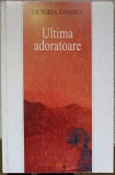 Ultima Adoratoare - Victoria Comnea, Editura Herald, 2003, Roman, Beletristica, Carte Paperback