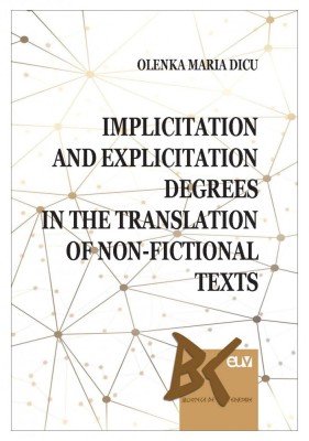 Implicitation and Explicitation Degrees in the Translation of Non-Fictional Texts &amp;ndash; Olenka Maria Dicu foto