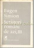 Scriitori Romani de Azi III - Eugen Simion, Cartea Romaneasca, 1984, Studii Literare, Carte