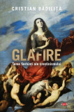 Glafire. Teme fierbinti ale crestinismului | Cristian Badilita, Litera