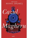 Cazul Magheru - Mihail Drumes
