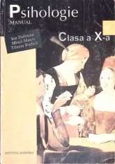 PSIHOLOGIE, MANUAL PENTRU CLASA A X-A-ION DAFINOIU, MINEL MARCU, TIBERIU RUDICA-267344