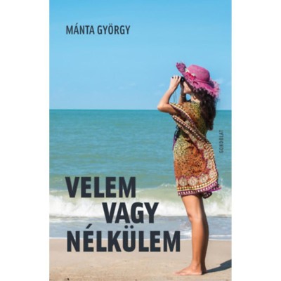 Velem vagy n&amp;eacute;lk&amp;uuml;lem - M&amp;aacute;nta Gy&amp;ouml;rgy foto