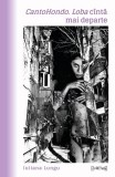 CantoHondo. Loba c&icirc;ntă mai departe - Paperback - Iuliana Lungu - Fractalia